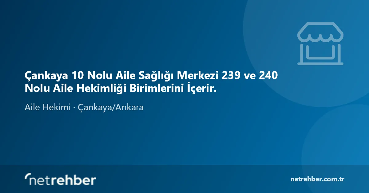 Çankaya 10 Nolu Aile Sağlığı Merkezi 239 ve 240 Nolu Aile Hekimliği Birimlerini İçerir. kapak görseli