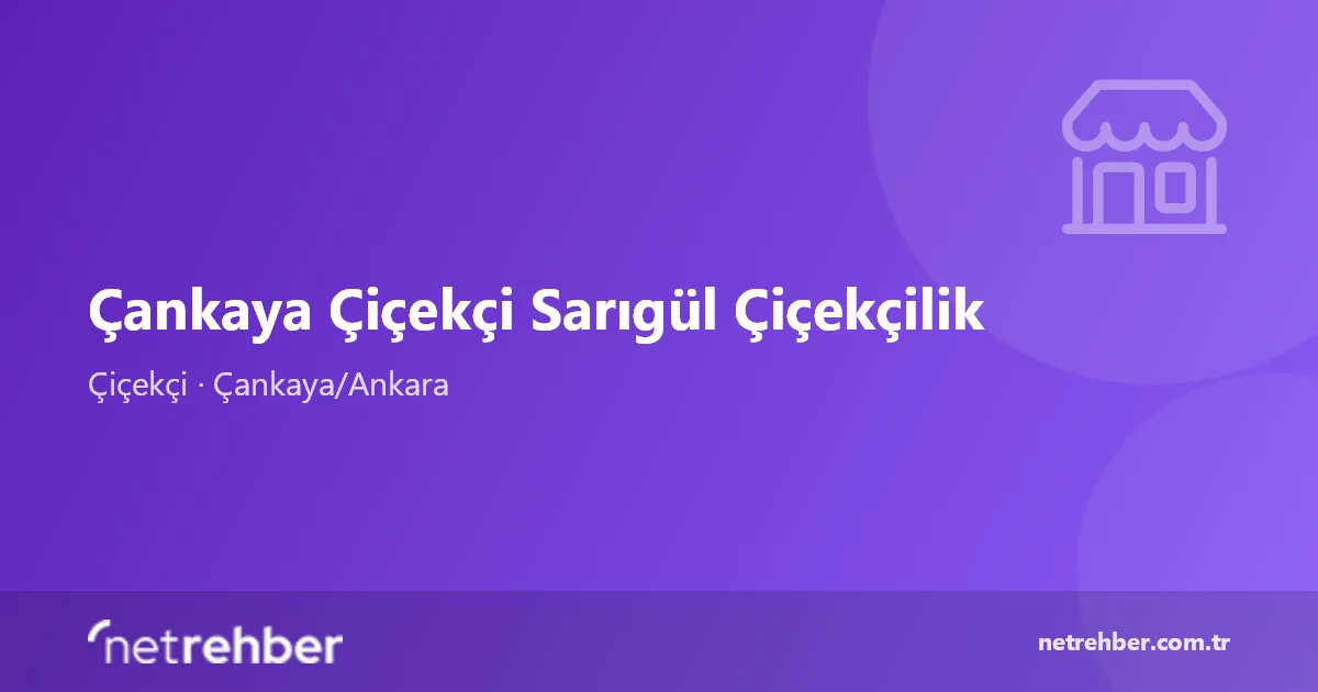 Çankaya Çiçekçi Sarıgül Çiçekçilik kapak görseli