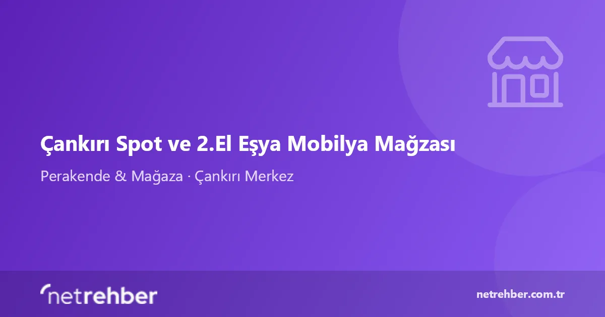 Çankırı Spot ve 2.El Eşya Mobilya Mağzası kapak görseli