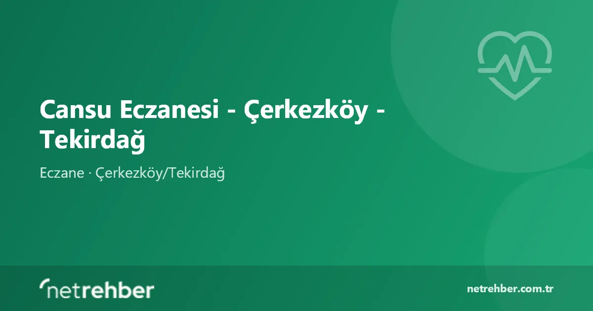 Cansu Eczanesi - Çerkezköy - Tekirdağ kapak görseli