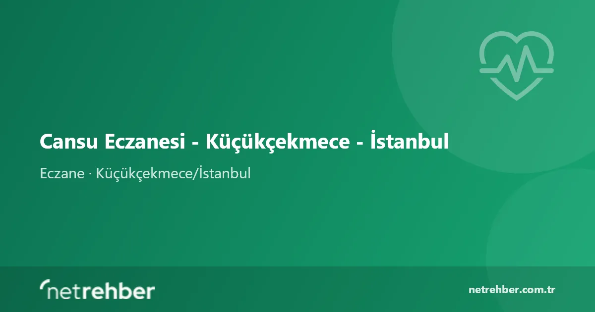 Cansu Eczanesi - Küçükçekmece - İstanbul kapak görseli