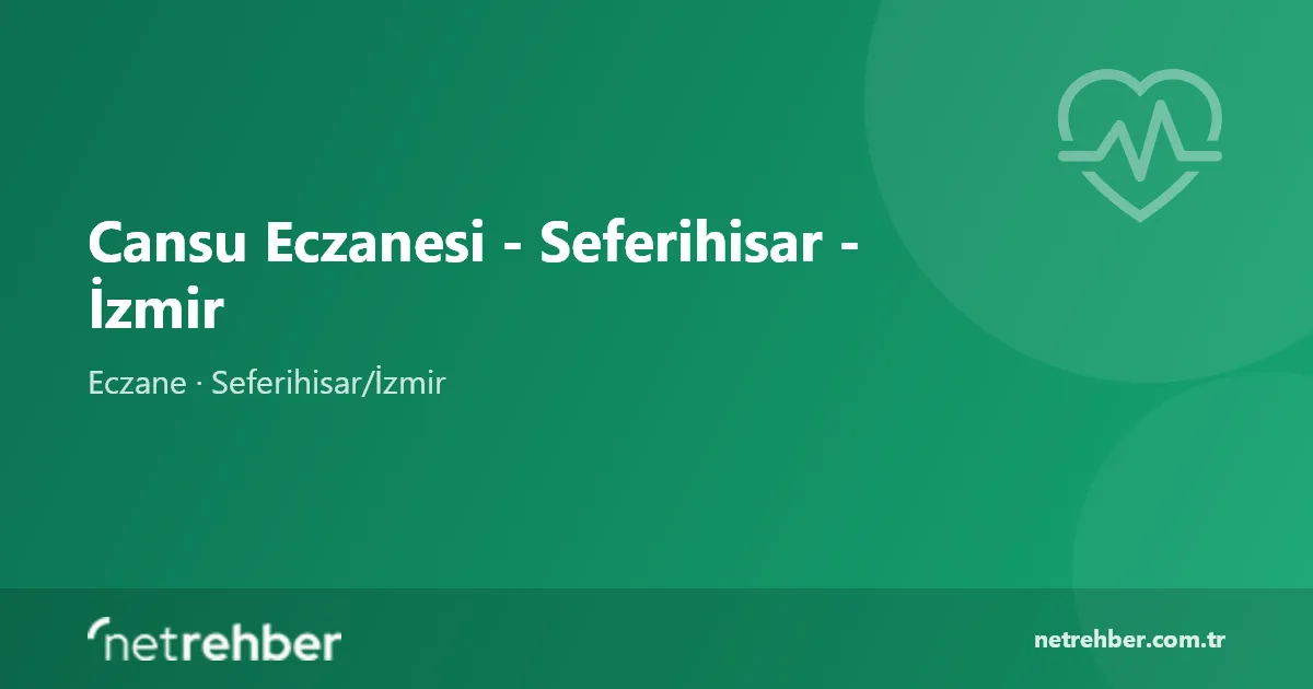 Cansu Eczanesi - Seferihisar - İzmir kapak görseli