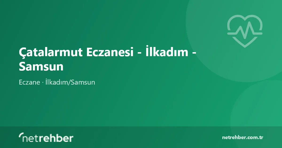 Çatalarmut Eczanesi - İlkadım - Samsun kapak görseli
