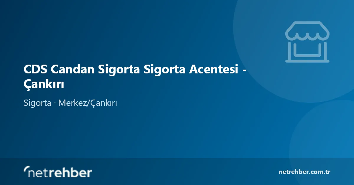 CDS Candan Sigorta Sigorta Acentesi - Çankırı kapak görseli