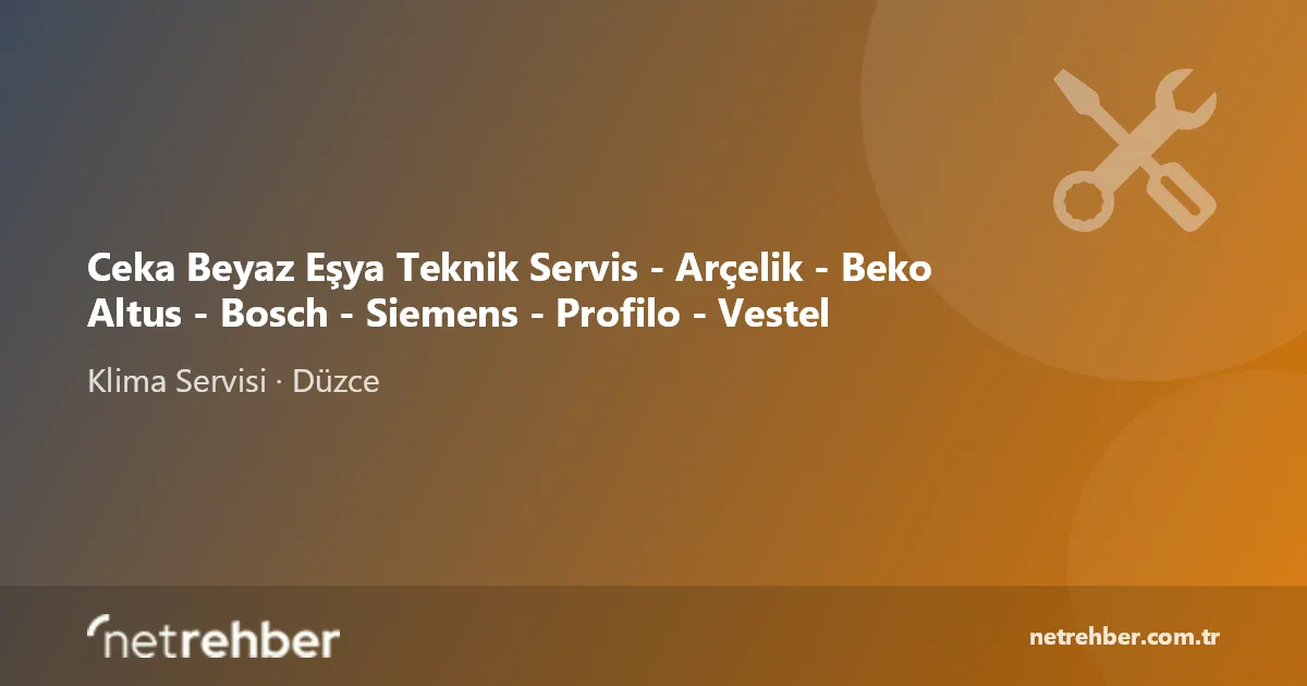 Ceka Beyaz Eşya Teknik Servis - Arçelik - Beko Altus - Bosch - Siemens - Profilo - Vestel kapak görseli