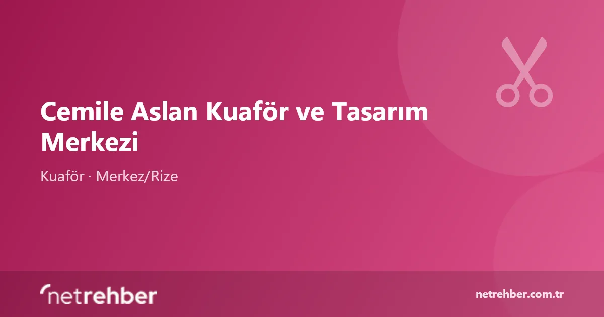 Cemile Aslan Kuaför ve Tasarım Merkezi kapak görseli