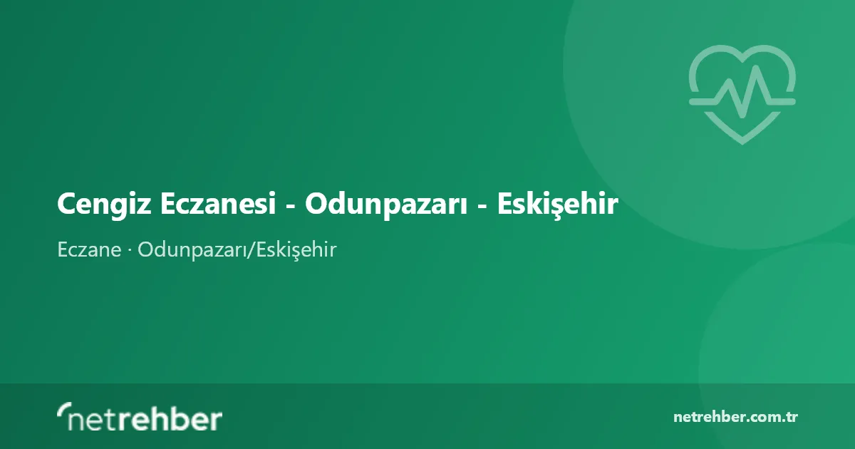 Cengiz Eczanesi - Odunpazarı - Eskişehir kapak görseli