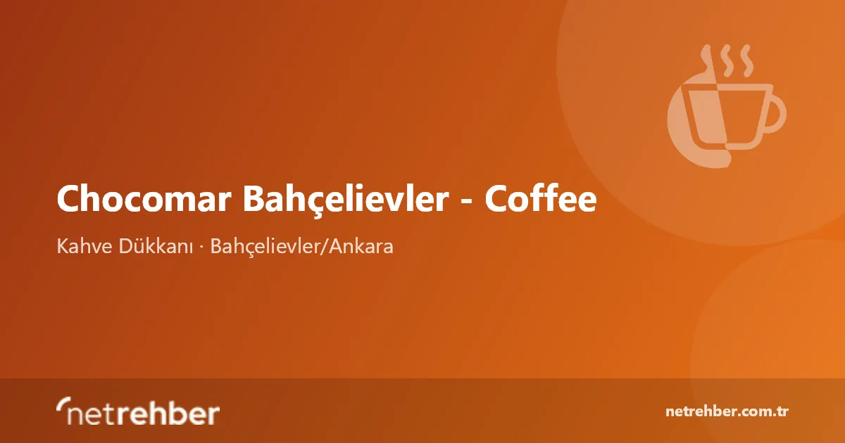 Chocomar Bahçelievler - Coffee kapak görseli