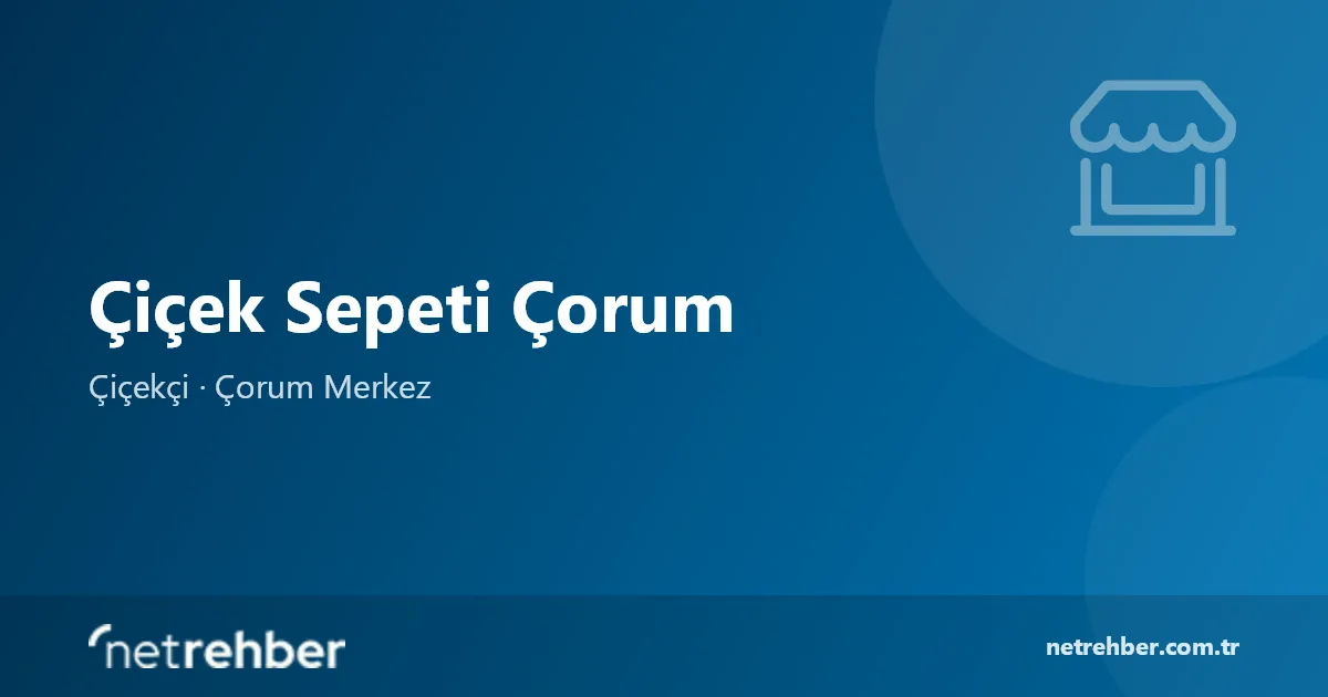 Çiçek Sepeti Çorum kapak görseli