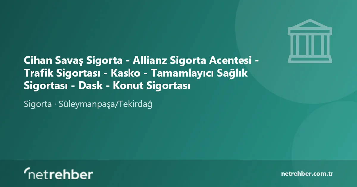 Cihan Savaş Sigorta - Allianz Sigorta Acentesi - Trafik Sigortası - Kasko - Tamamlayıcı Sağlık Sigortası - Dask - Konut Sigortası kapak görseli