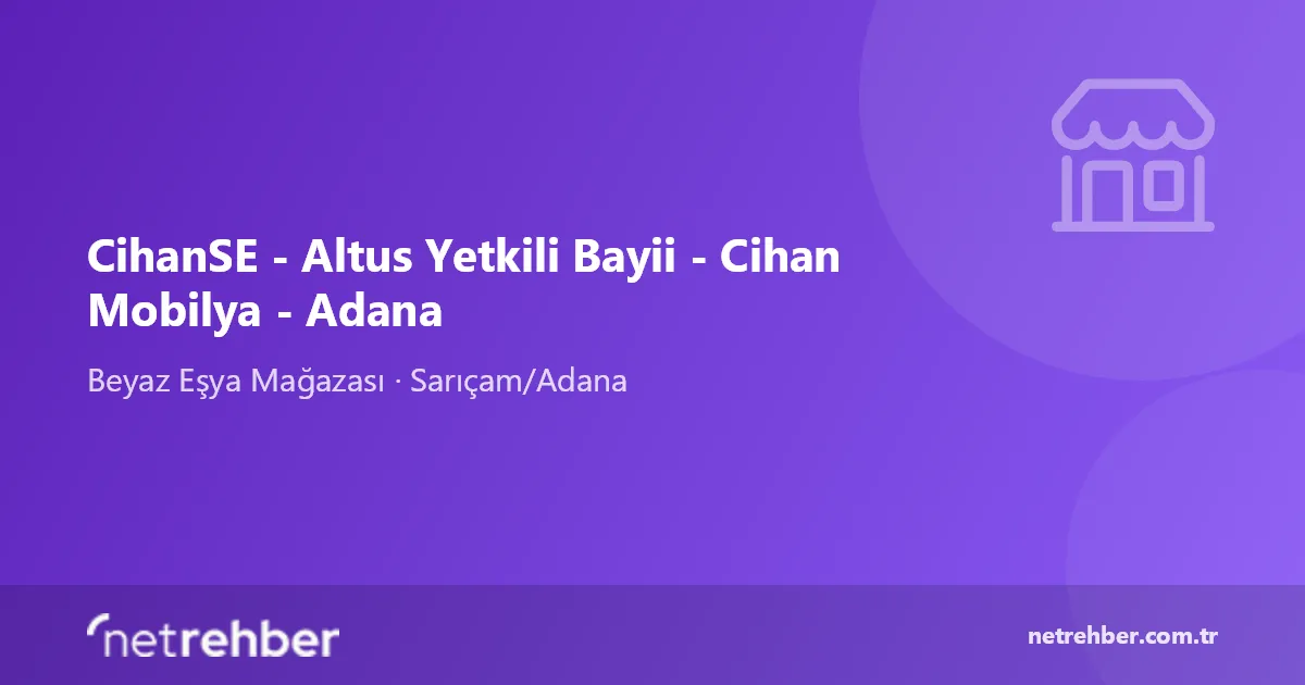 CihanSE - Altus Yetkili Bayii - Cihan Mobilya - Adana kapak görseli