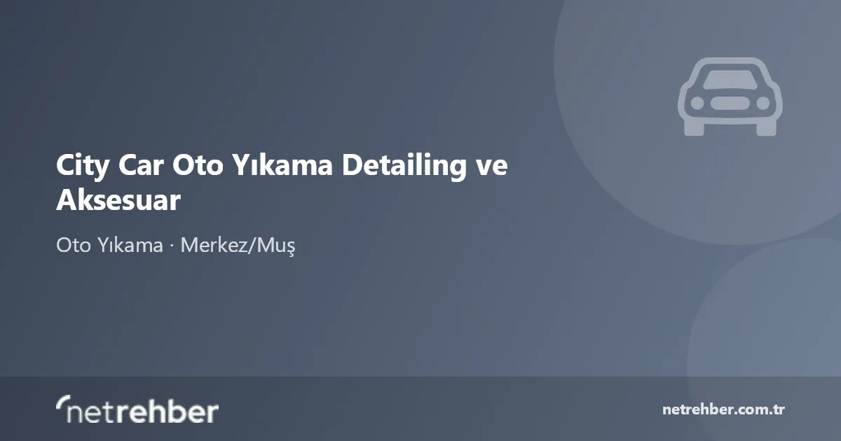 City Car Oto Yıkama Detailing ve Aksesuar kapak görseli