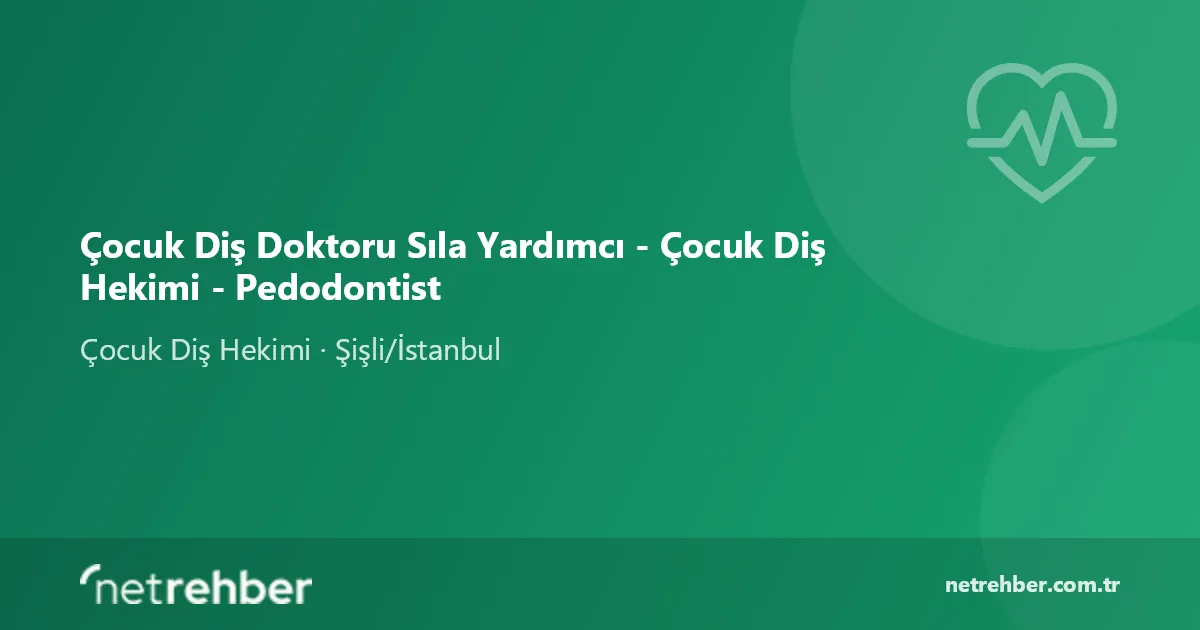 Çocuk Diş Doktoru Sıla Yardımcı - Çocuk Diş Hekimi - Pedodontist kapak görseli