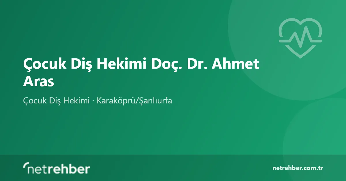 Çocuk Diş Hekimi Doç. Dr. Ahmet Aras kapak görseli