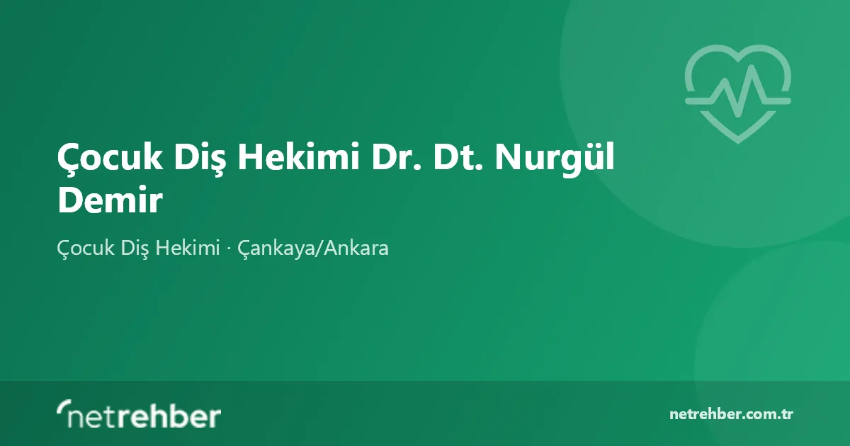 Çocuk Diş Hekimi Dr. Dt. Nurgül Demir kapak görseli