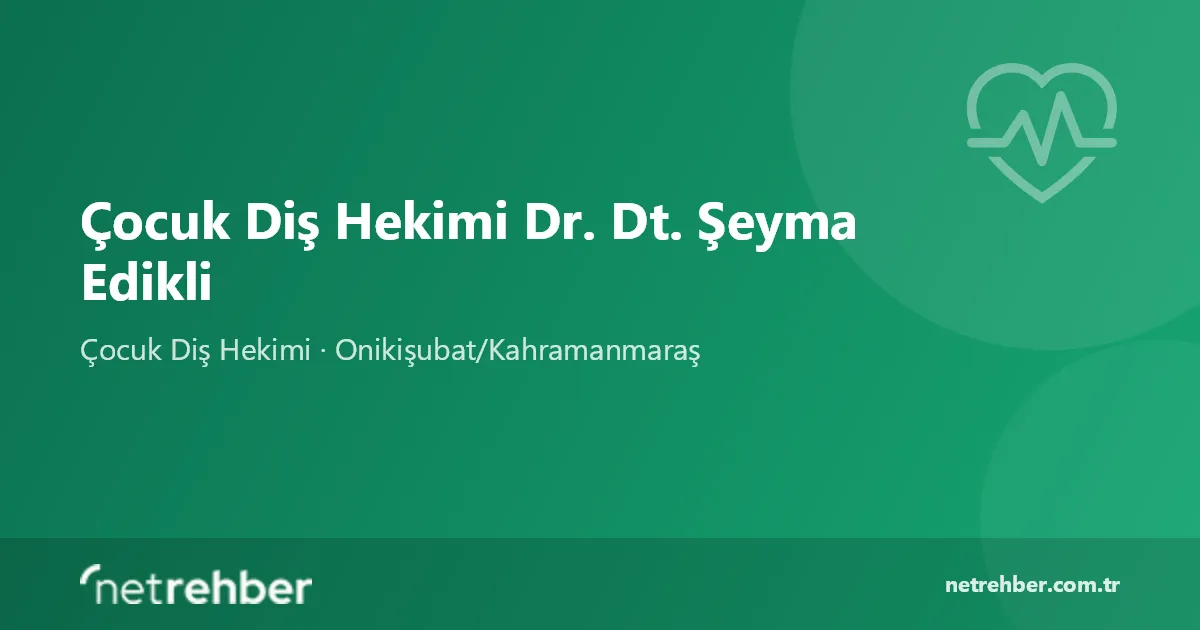 Çocuk Diş Hekimi Dr. Dt. Şeyma Edikli kapak görseli