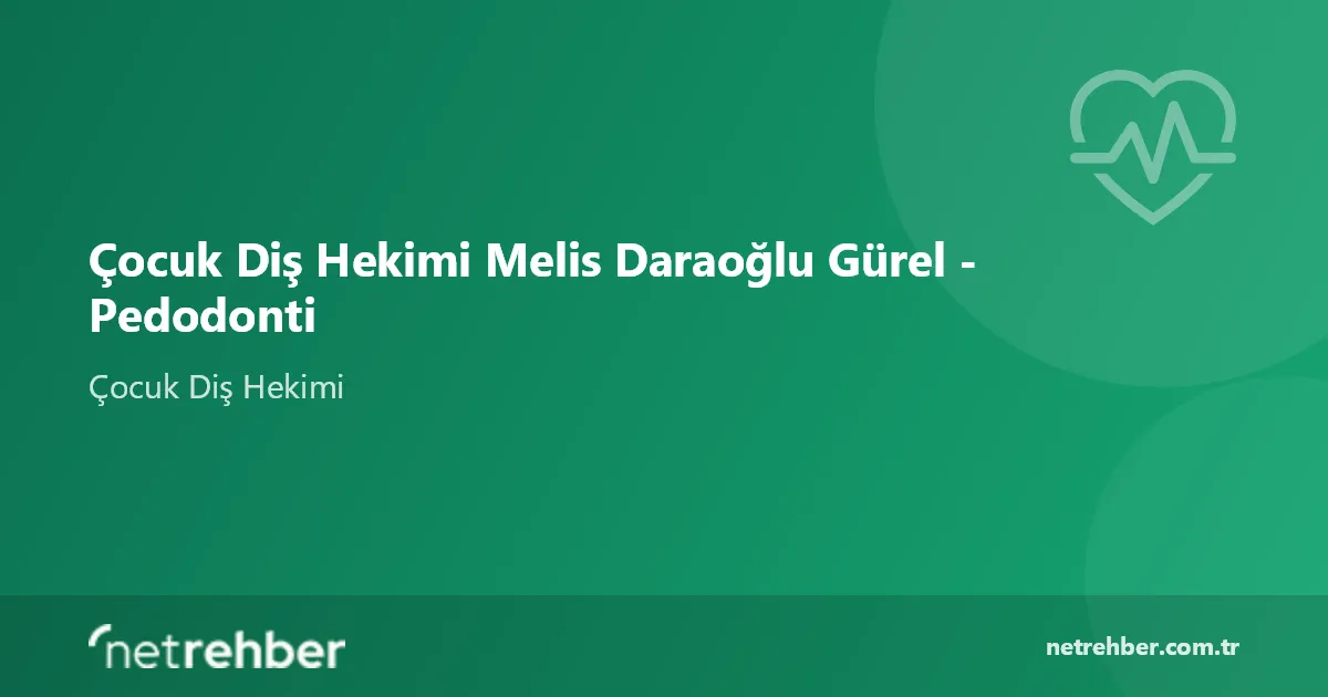 Çocuk Diş Hekimi Melis Daraoğlu Gürel - Pedodonti kapak görseli