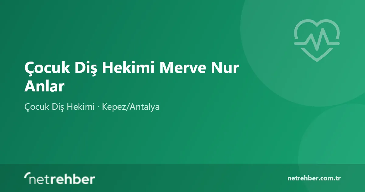 Çocuk Diş Hekimi Merve Nur Anlar kapak görseli