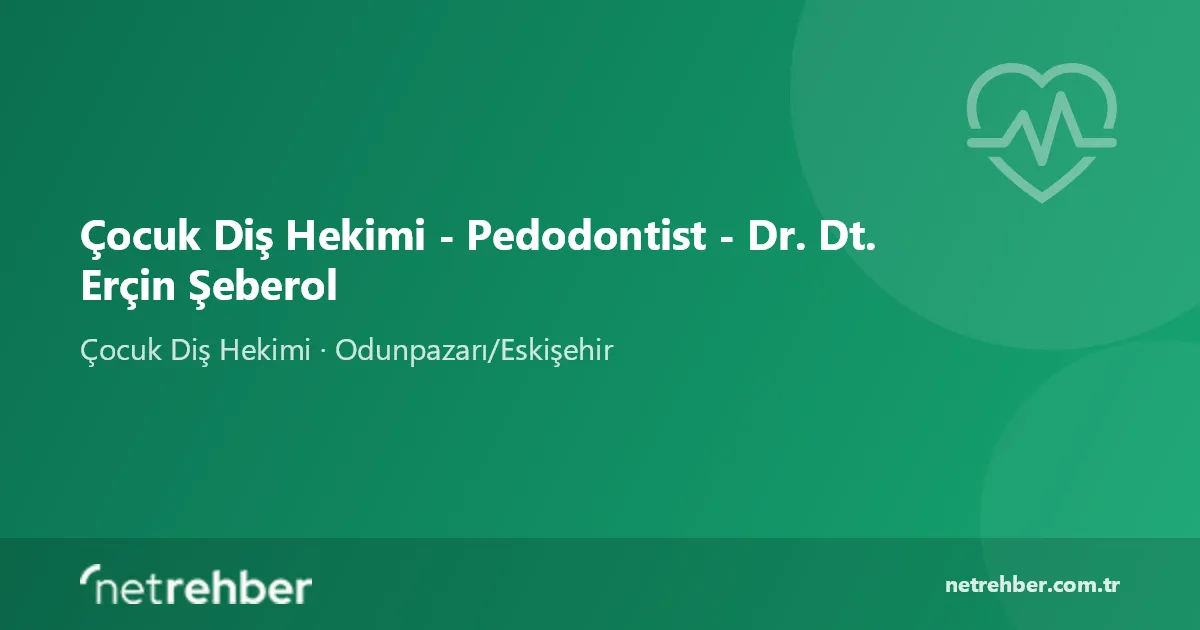 Çocuk Diş Hekimi - Pedodontist - Dr. Dt. Erçin Şeberol kapak görseli