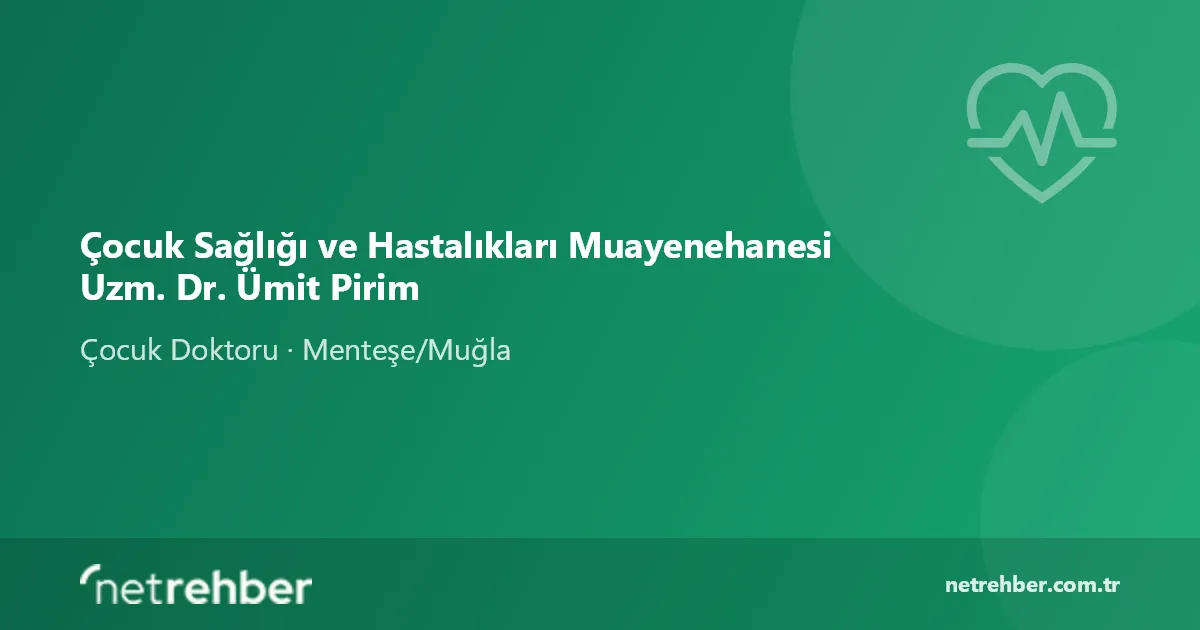 Çocuk Sağlığı ve Hastalıkları Muayenehanesi Uzm. Dr. Ümit Pirim kapak görseli