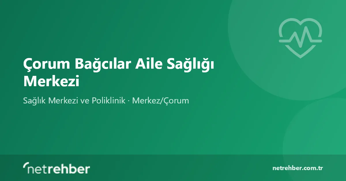Çorum Bağcılar Aile Sağlığı Merkezi kapak görseli