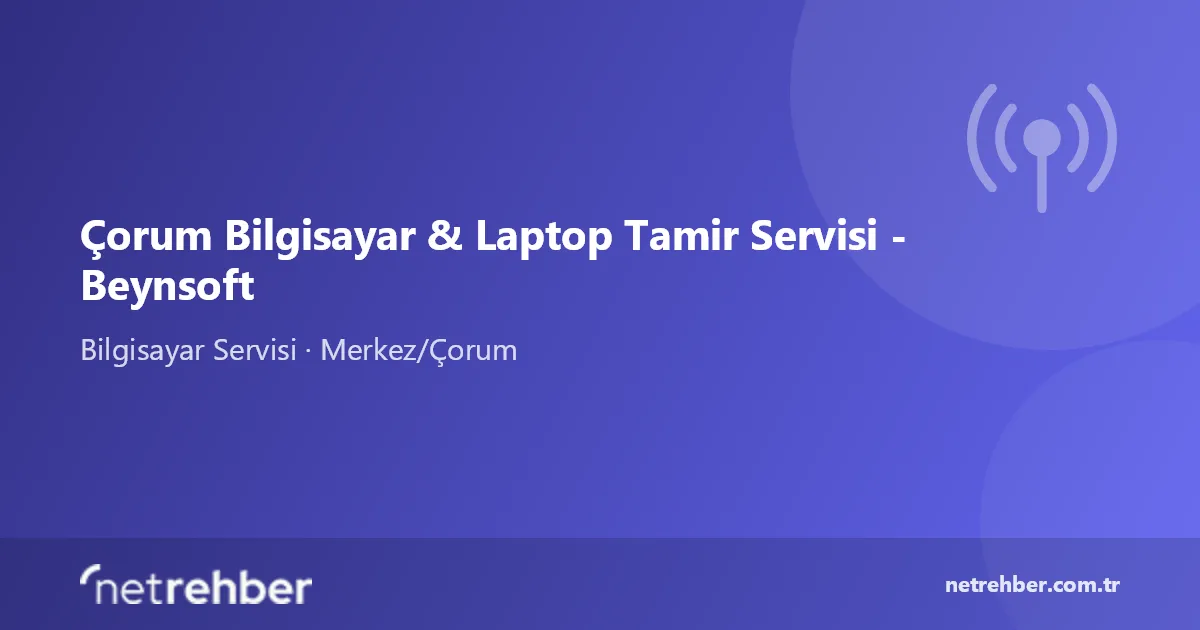 Çorum Bilgisayar & Laptop Tamir Servisi - Beynsoft kapak görseli