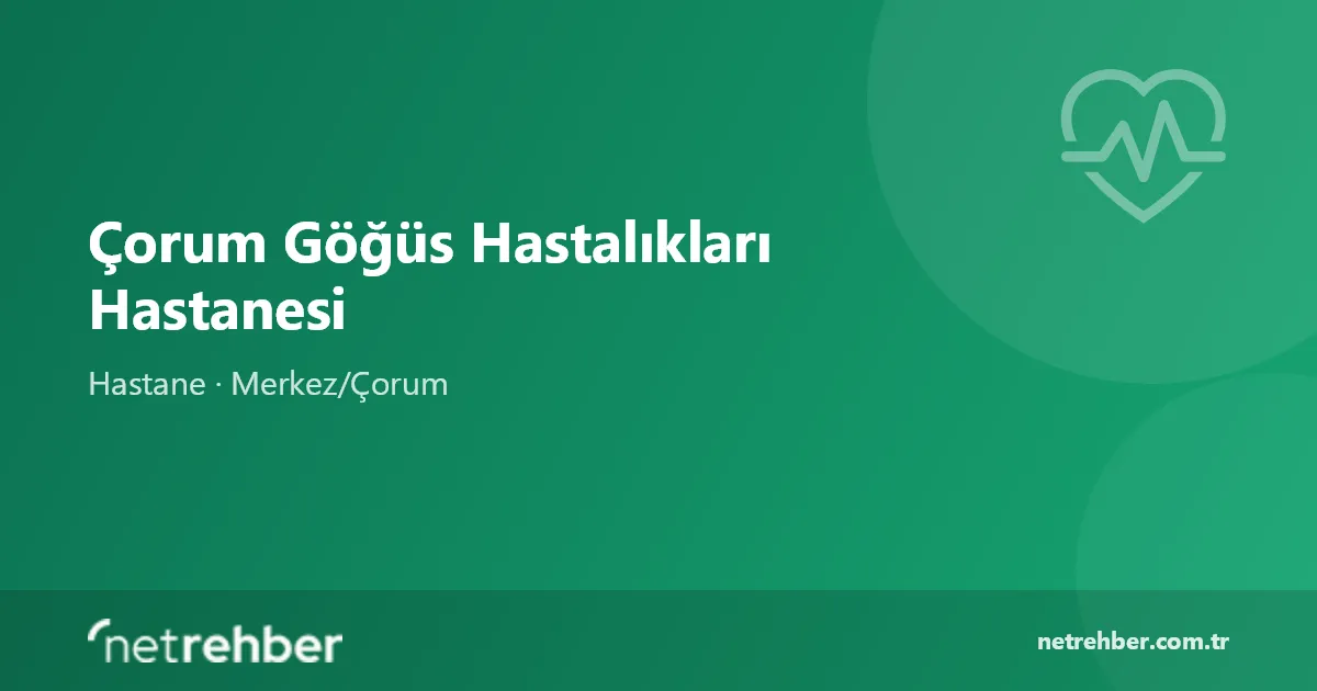 Çorum Göğüs Hastalıkları Hastanesi kapak görseli