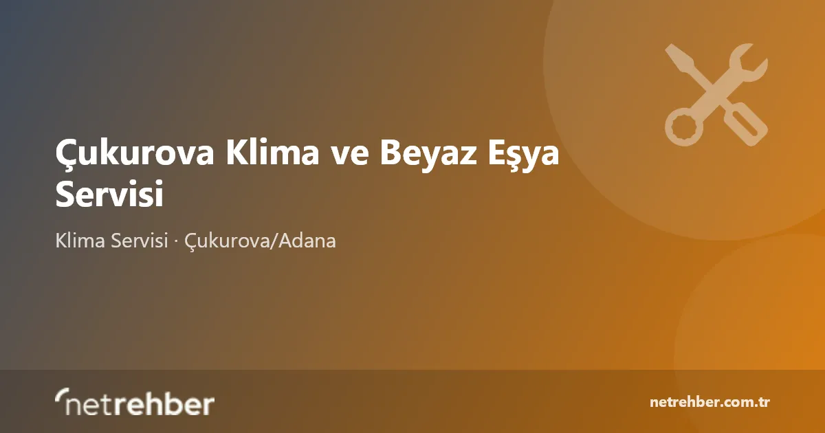 Çukurova Klima ve Beyaz Eşya Servisi kapak görseli