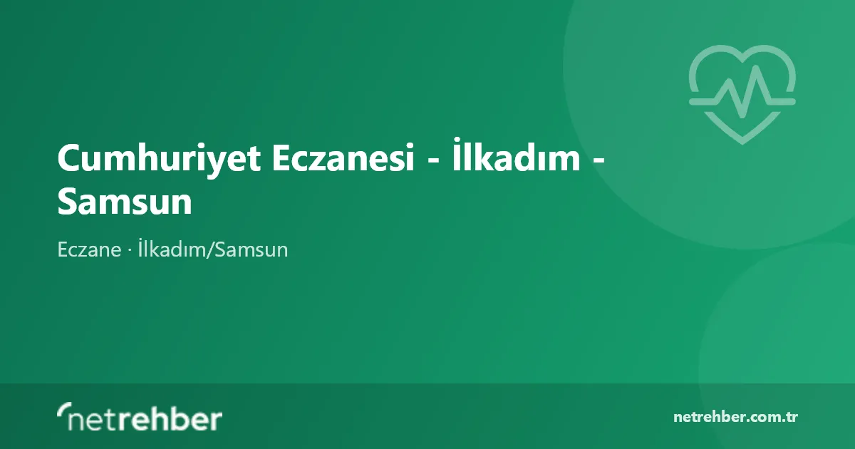 Cumhuriyet Eczanesi - İlkadım - Samsun kapak görseli