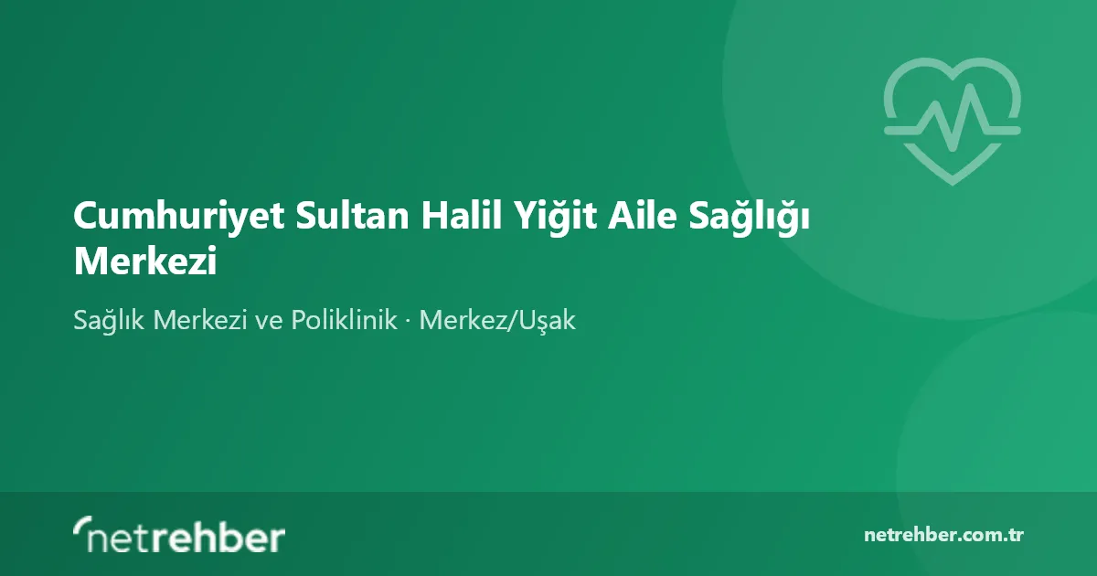 Cumhuriyet Sultan Halil Yiğit Aile Sağlığı Merkezi kapak görseli