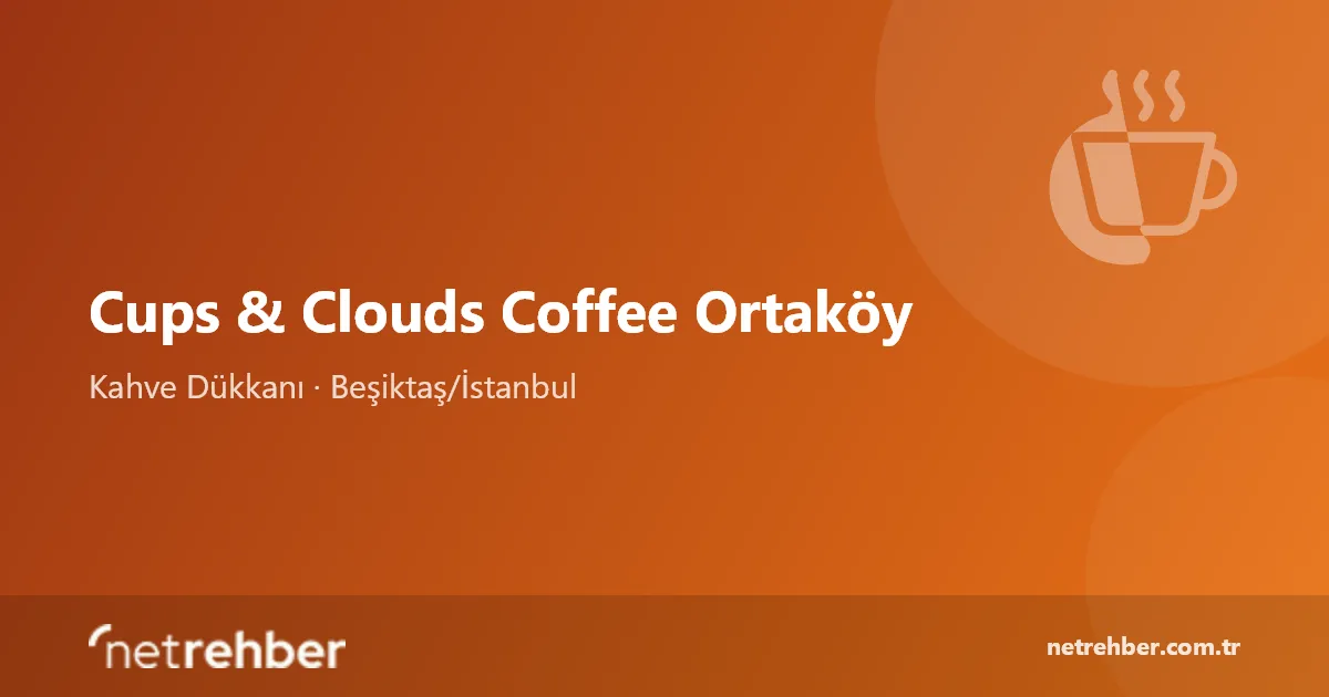 Cups & Clouds Coffee Ortaköy kapak görseli