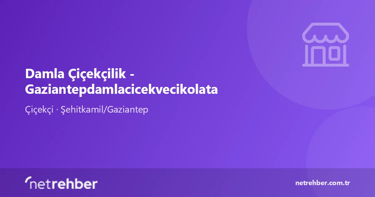 Damla Çiçekçilik - Gaziantepdamlacicekvecikolata kapak görseli