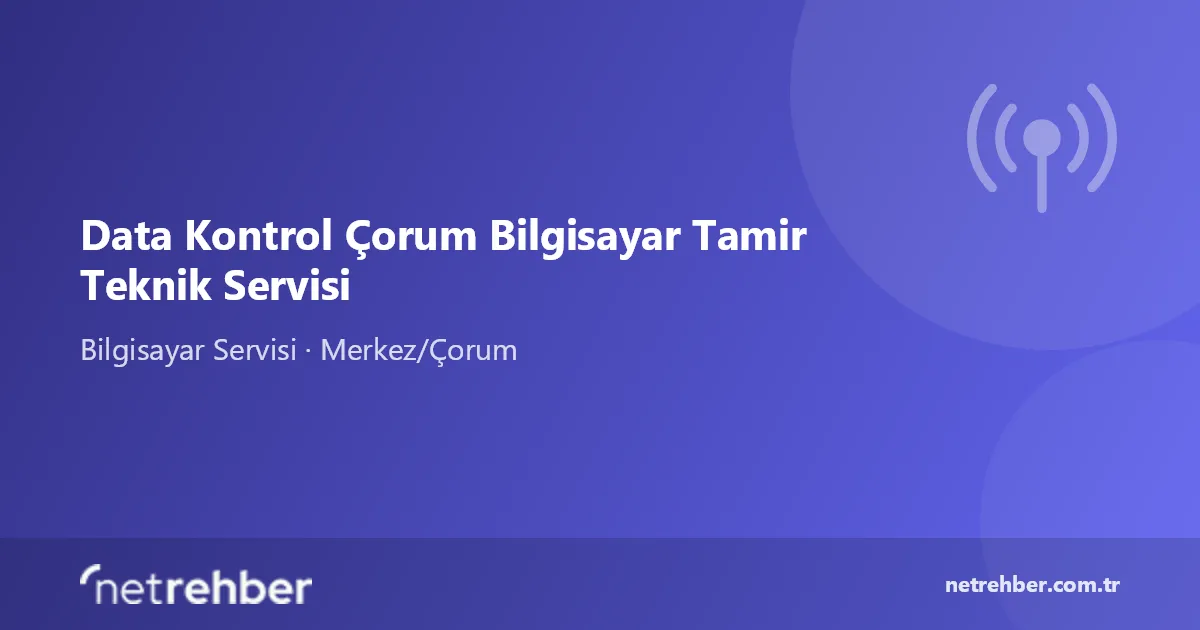 Data Kontrol Çorum Bilgisayar Tamir Teknik Servisi kapak görseli