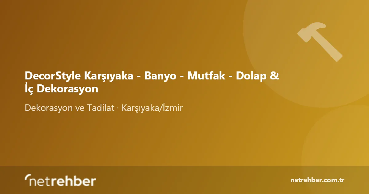 DecorStyle Karşıyaka - Banyo - Mutfak - Dolap & İç Dekorasyon kapak görseli