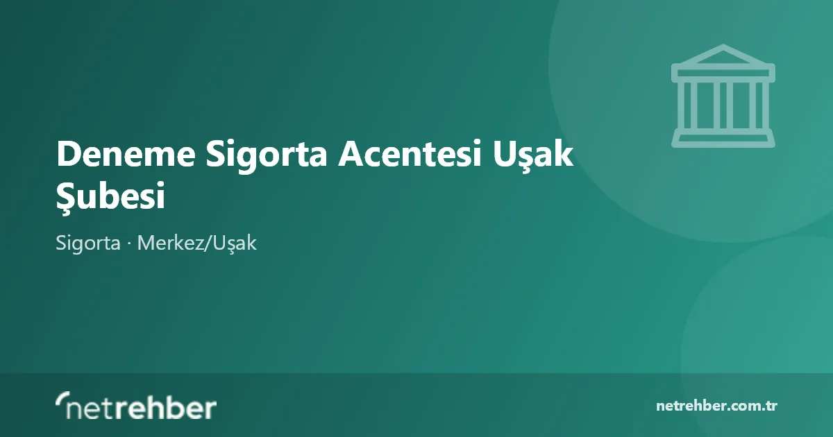 Deneme Sigorta Acentesi Uşak Şubesi kapak görseli