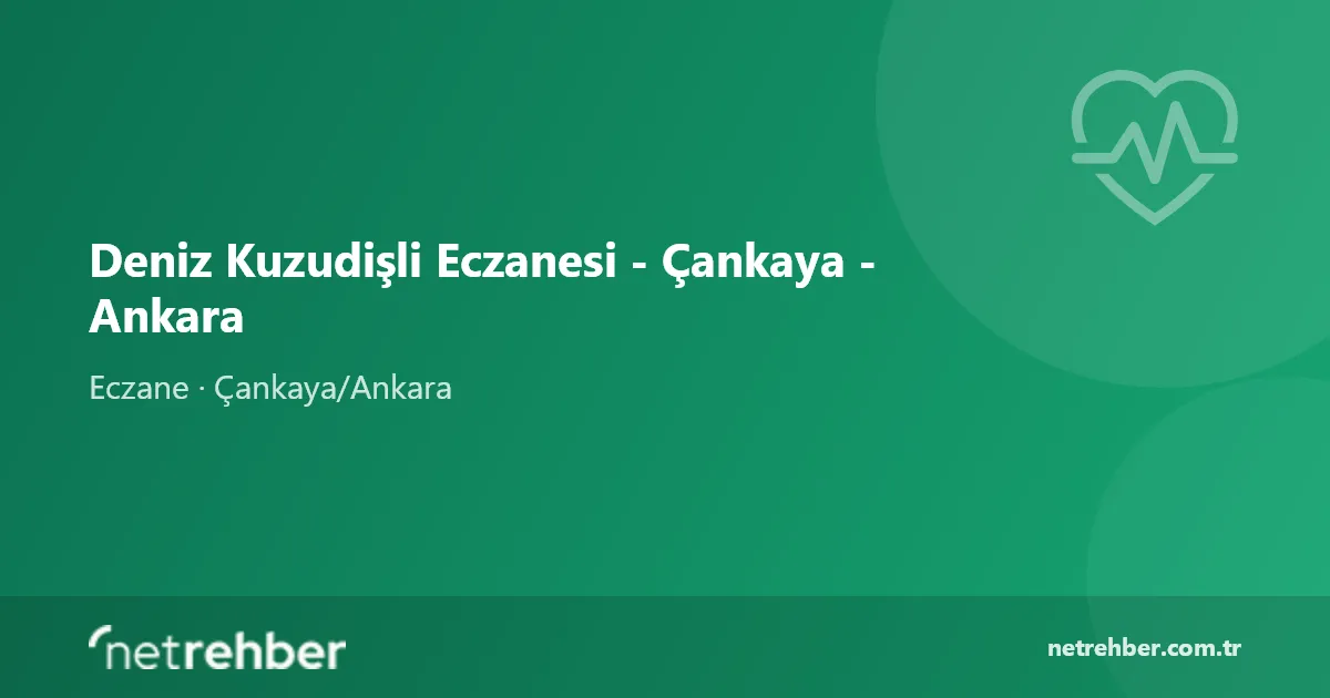 Deniz Kuzudişli Eczanesi - Çankaya - Ankara kapak görseli