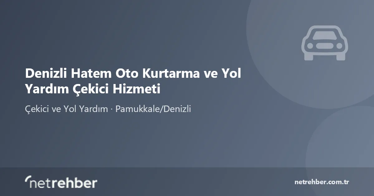 Denizli Hatem Oto Kurtarma ve Yol Yardım Çekici Hizmeti kapak görseli