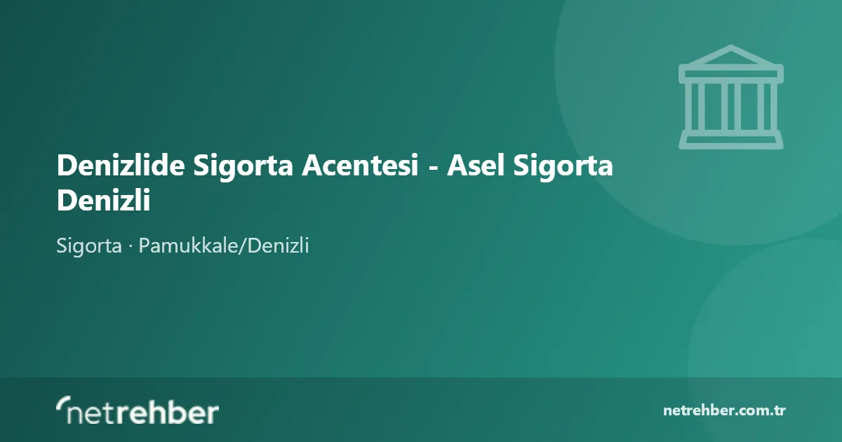 Denizlide Sigorta Acentesi - Asel Sigorta Denizli kapak görseli