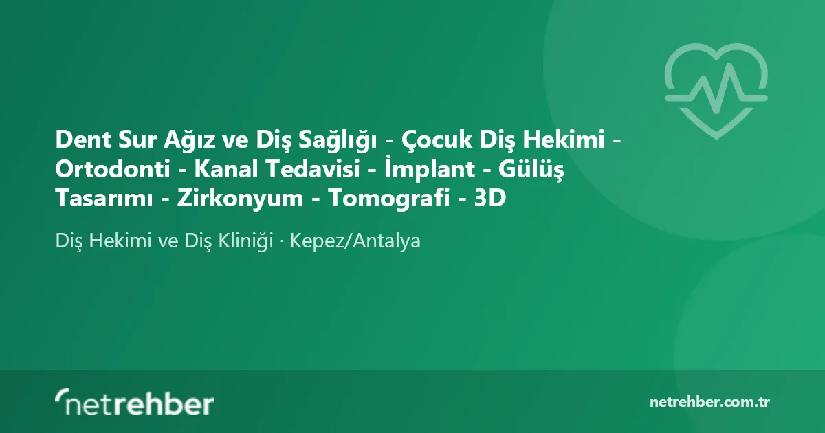 Dent Sur Ağız ve Diş Sağlığı - Çocuk Diş Hekimi - Ortodonti - Kanal Tedavisi - İmplant - Gülüş Tasarımı - Zirkonyum - Tomografi - 3D kapak görseli