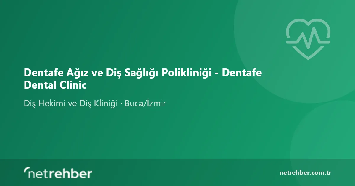 Dentafe Ağız ve Diş Sağlığı Polikliniği - Dentafe Dental Clinic kapak görseli