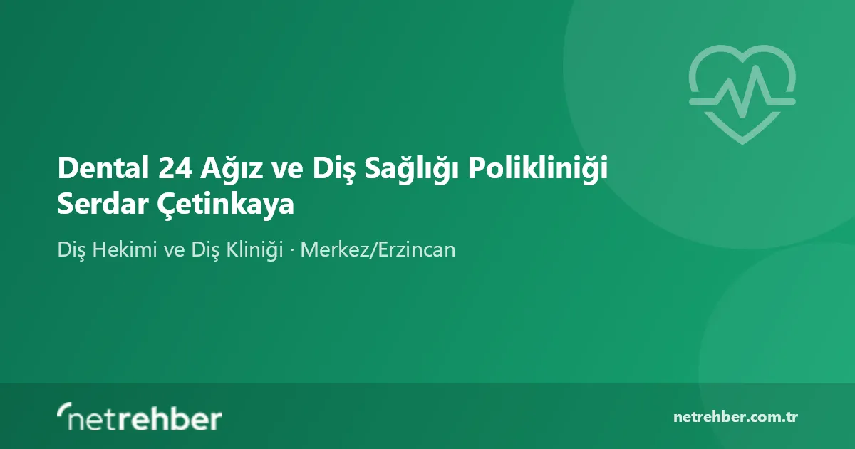 Dental 24 Ağız ve Diş Sağlığı Polikliniği Serdar Çetinkaya kapak görseli