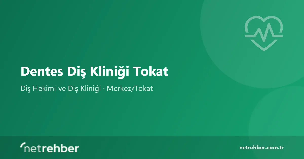Dentes Diş Kliniği Tokat kapak görseli