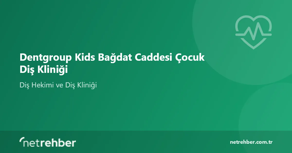 Dentgroup Kids Bağdat Caddesi Çocuk Diş Kliniği kapak görseli