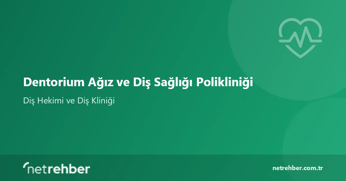 Dentorium Ağız ve Diş Sağlığı Polikliniği kapak görseli