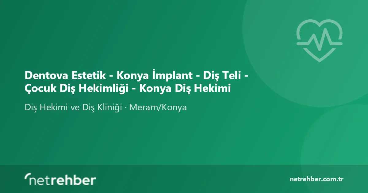 Dentova Estetik - Konya İmplant - Diş Teli - Çocuk Diş Hekimliği - Konya Diş Hekimi kapak görseli