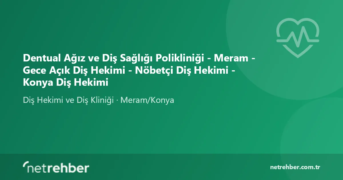 Dentual Ağız ve Diş Sağlığı Polikliniği - Meram - Gece Açık Diş Hekimi - Nöbetçi Diş Hekimi - Konya Diş Hekimi kapak görseli