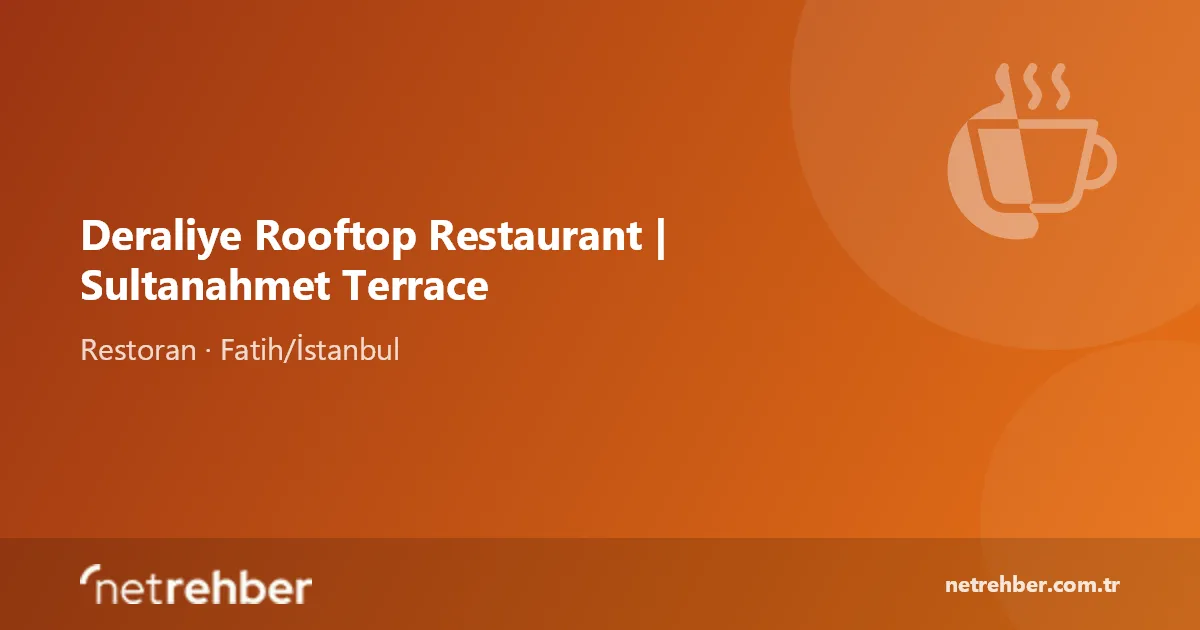 Deraliye Rooftop Restaurant | Sultanahmet Terrace kapak görseli