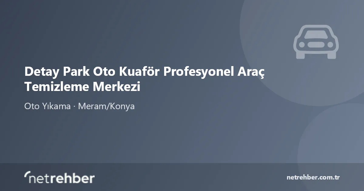 Detay Park Oto Kuaför Profesyonel Araç Temizleme Merkezi kapak görseli