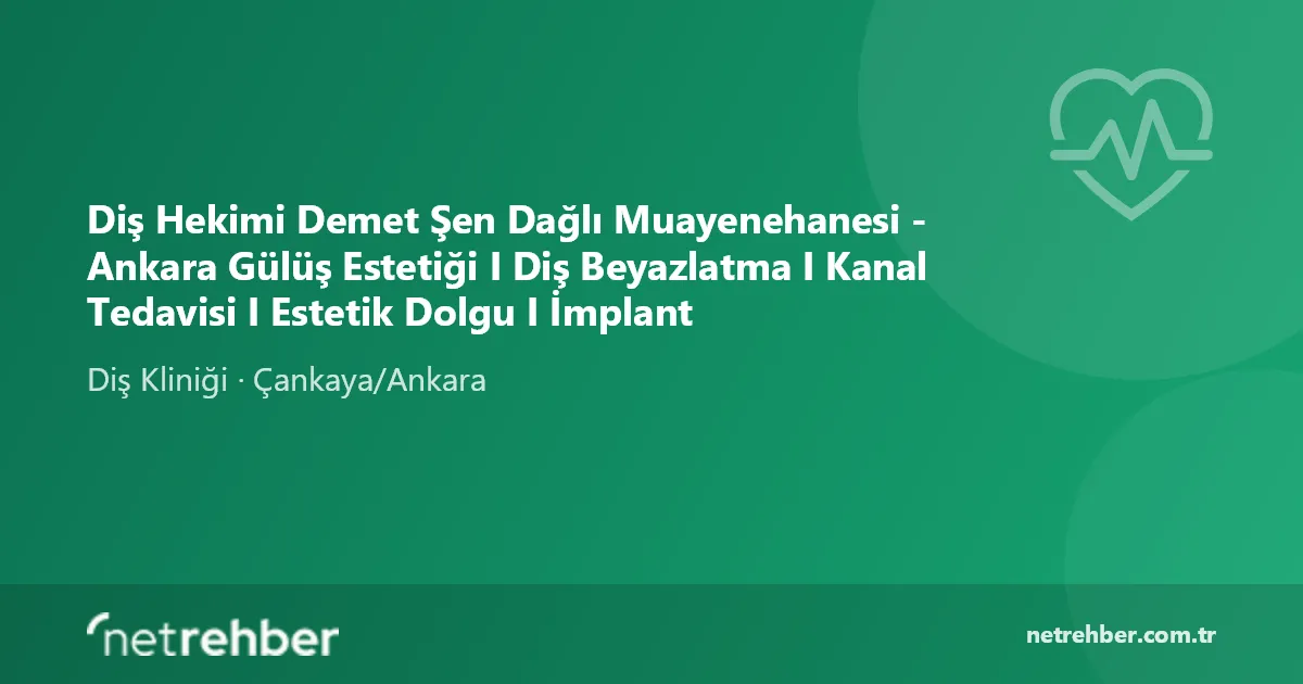 Diş Hekimi Demet Şen Dağlı Muayenehanesi - Ankara Gülüş Estetiği I Diş Beyazlatma I Kanal Tedavisi I Estetik Dolgu I İmplant kapak görseli