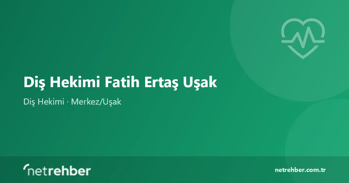 Diş Hekimi Fatih Ertaş Uşak kapak görseli